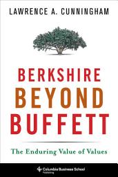 Icon image Berkshire Beyond Buffett: The Enduring Value of Values