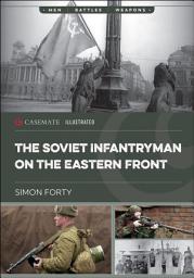 Icon image The Soviet Infantryman on the Eastern Front