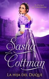 Icon image La hija del Duque: Una novela romántica