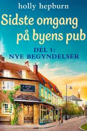 Icon image Sidste omgang på byens pub 1: Nye begyndelser