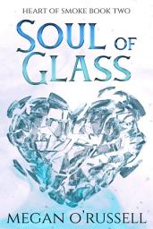 Icon image Soul of Glass: A YA Dystopian Paranormal Romance Novel