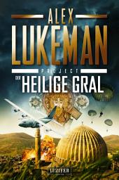 Icon image DER HEILIGE GRAL (Project 13): Actionthriller · Reliquienjagd · Antikenraub · Nuklearterror