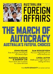 Icon image AFA11 The March of Autocracy: Australia's Fateful Choices
