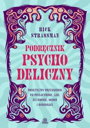 Icon image Podręcznik psychodeliczny: Praktyczny przewodnik po psylocybinie, LSD, ketaminie, MDMA i ayahuasce