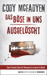 Icon image Das Böse in uns/Ausgelöscht: Zwei Smoky-Barrett-Romane in einem Band. Smoky Barrett, Bd. 3 und Bd. 4