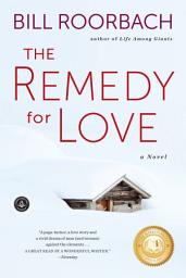 Icon image The Remedy for Love: A Novel