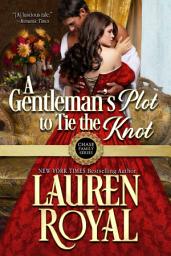 Icon image A Gentleman's Plot to Tie the Knot: Chase Family Series, Book 7