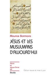 Icon image Jésus et les musulmans d'aujourd'hui