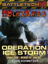 Icon image BattleTech: Operation Ice Storm: Part 2: Winds of Spring