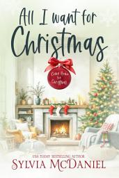 Icon image All I Want for Christmas: A Short Holiday Romance