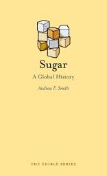 Icon image Sugar: A Global History