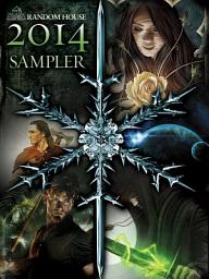 Icon image DEL REY AND BANTAM BOOKS 2014 SAMPLER: Excerpts from Current and Upcoming Titles