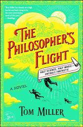 Icon image The Philosopher's Flight: A Novel