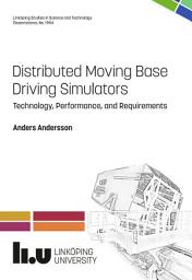 Icon image Distributed Moving Base Driving Simulators: Technology, Performance, and Requirements