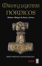 Icon image Mitos y leyendas nórdicos: Relatos vikingos de dioses y héroes
