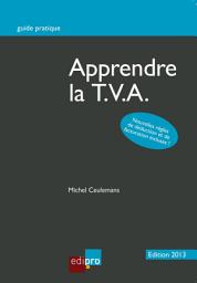 Icon image Apprendre la T.V.A.: Décrypter et comprendre les enjeux de la T.V.A. belge