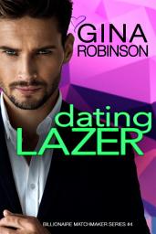 Icon image Dating Lazer: A Jet City Billionaire Romance