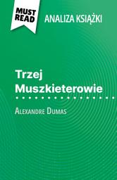 Icon image Trzej Muszkieterowie książka Alexandre Dumas (Analiza książki): Pełna analiza i szczegółowe podsumowanie pracy