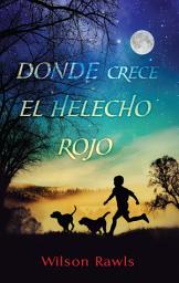 Icon image Donde crece el helecho rojo / Where the Red Fern Grows