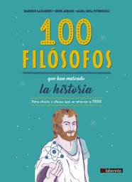 Icon image 100 filósofos que han marcado la historia: Para chicos y chicas que se atrevan a pensar