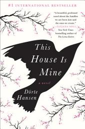 Icon image This House Is Mine: A Novel