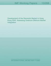 Icon image Development of the Renminbi Market in Hong Kong SAR: Assessing Onshore-Offshore Market Integration