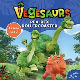 Icon image Vegesaurs: Pea-Rex Rollercoaster: Based on the hit CBeebies series