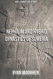 Icon image Nephilim and Hybrid Dynasties of Sumeria