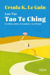 Icon image Tao Te Ching: Un libro sobre el Camino y la Virtud