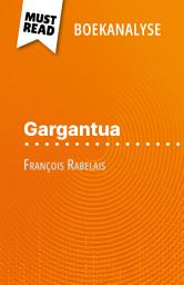 Icon image Gargantua van François Rabelais (Boekanalyse): Volledige analyse en gedetailleerde samenvatting van het werk