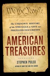 Icon image American Treasures: The Unknown History of the Struggle to Save Our Priceless Documents