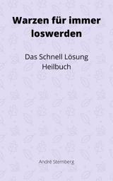 Icon image Warzen für immer loswerden: Das schnelle Lösung Heilbuch