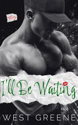 Icon image I'll Be Waiting: MM Military Romance