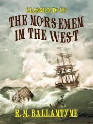 Icon image The Norsemen in the West