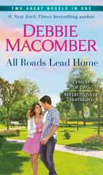 Icon image All Roads Lead Home: A 2-in-1 Collection: A Friend or Two and Reflections of Yesterday