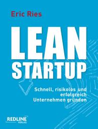 Icon image Lean Startup: Schnell, risikolos und erfolgreich Unternehmen gründen, Ausgabe 12