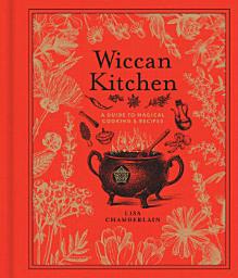 Icon image Wiccan Kitchen: A Guide to Magical Cooking & Recipes - A Cookbook