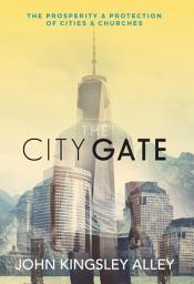 Icon image The City Gate: The Prosperity and Protection of Cities and Churches