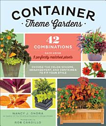 Icon image Container Theme Gardens: 42 Combinations, Each Using 5 Perfectly Matched Plants