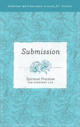Icon image Submission: Spiritual Practices for Everyday Life