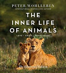 Icon image The Inner Life of Animals: The Illustrated Edition