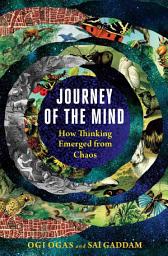 Icon image Journey of the Mind: How Thinking Emerged from Chaos