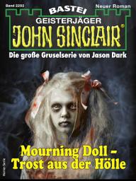 Icon image John Sinclair 2293: Mourning Doll - Trost aus der Hölle