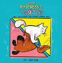 Icon image Sobre perros y gatos