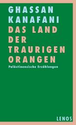 Icon image Das Land der traurigen Orangen: Palästinensische Erzählungen