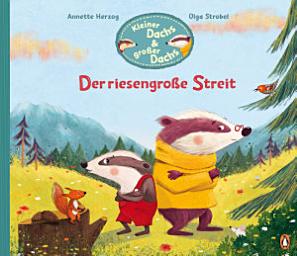 Icon image Kleiner Dachs & großer Dachs - Der riesengroße Streit: Ein Bilderbuch übers Streiten und Sich-Versöhnen