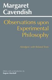 Icon image Observations upon Experimental Philosophy, Abridged: with Related Texts