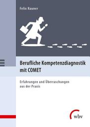 Icon image Berufliche Kompetenzdiagnostik mit COMET: Erfahrungen und Überraschungen aus der Praxis