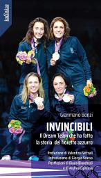 Icon image Invincibili: Il Dream Team che ha fatto la storia del fioretto azzurro