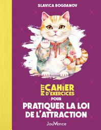 Icon image Petit cahier d'exercices pour pratiquer la loi de l'attraction